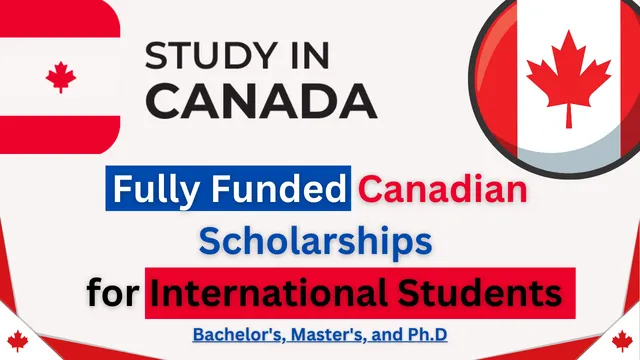 Government of Canada Scholarships to Study in Canada 2024-25 [Fully Funded]